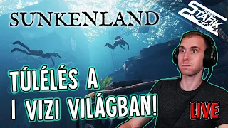 Sunkenland - 1.Rész (Túlélés a VIZI VILÁGBAN!🌊) - Stark LIVE