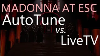 Madonna at Eurovision Song Contest - AutoTune vs. LiveTV Comparison (Like a Prayer)