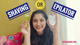 Epilator vs Shaving differences | Which is better ?