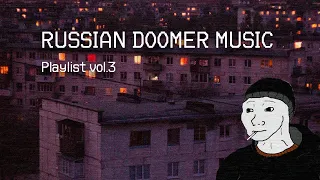 Russian Doomer Music playlist vol. 3 / Russian Post-Punk / Русский Пост-Панк