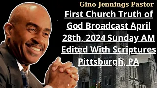First Church Truth of God Broadcast April 28th, 2024 Sunday AM Edited With Scriptures Pittsburgh, PA