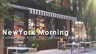 New York Coffee Shop Ambience - Positive Morning Jazz For Good Mood, Cafe ASMR, Wake Up In New York