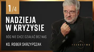 Proroctwo, Iskra Nadziei, Nadzieja w kryzysie | Ks.Skrzypczak, Bóg nie chce działać bez nas