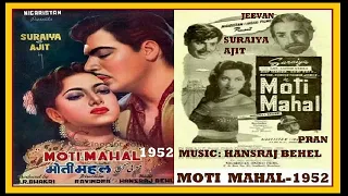 1952-MOTI MAHAL-03-Suraiya-Koi lakh kahe..Jab teri meri ek marzi-Asad Bhopali-Hansraj Behl