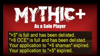 Mythic+ as a Solo Player: Feast or Famine