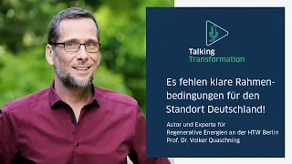 Prof. Volker Quaschning – Es fehlen klare Rahmenbedingungen für den Wirtschaftsstandort Deutschland!