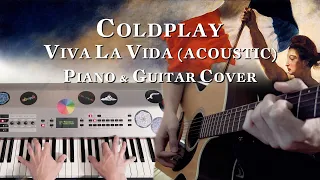 Coldplay - Viva La Vida (Acoustic Version) | Piano & Guitar Cover