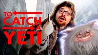 To Catch A Yeti | Get The Flick Outta Here #68