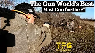 The Gun World's Best "Most Gun for the $" Handgun - TheFireArmGuy