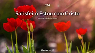 Hinário Adventista • Hino 224 - Satisfeito Estou com Cristo