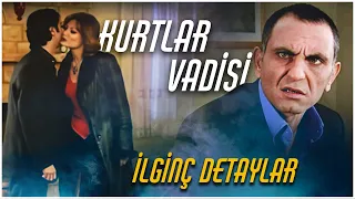 KURTLAR VADİSİ İLGİNÇ DETAYLAR I 7.Bölüm