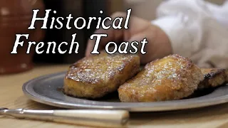 Pain Perdu - Historical French Toast - 18th Century Cooking