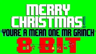 You're A Mean One Mr. Grinch [8 Bit Tribute to Albert Hague] - 8 Bit Universe