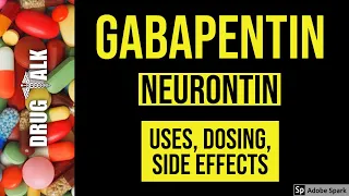 Gabapentin (Neurontin) - Uses, Dosing, Side Effects