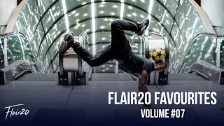 Flair20 Favourites - Volume #07 | Freestyle Football 2020