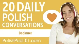 20 Daily Polish Conversations - Polish Practice for Beginners