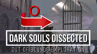 Dark Souls Dissected #10 - Out of Bounds Exploration