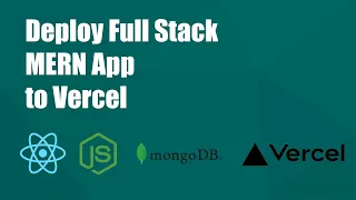 Deploy Full Stack App to Vercel | React Nodejs Express Mongo | MERN Tutorial