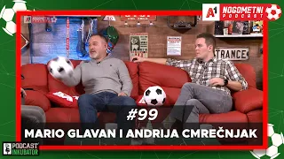 A1 Nogometni Podcast #99 - Mario Glavan i Andrija Cmrečnjak