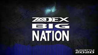 Zadex - Big Nation (SlowStyle / LENTO VIOLENTO Remix)