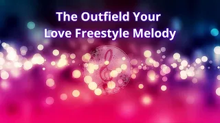 "The Outfield   Your Love Freestyle Melody"