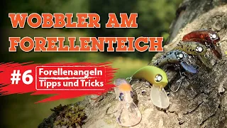 Geheimwaffe WOBBLER | Tutorial zum Forellenangeln mit Wobblern von ROB Lure