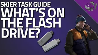 What's On The Flash Drive - Skier Task Guide - Escape From Tarkov