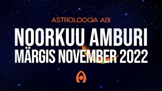 Astroloogiaabi.ee Noorkuu Amburi Märgis - November 2022