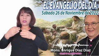 El Evangelio del Día | Mons. Enrique Díaz | 26 de Noviembre de 2022