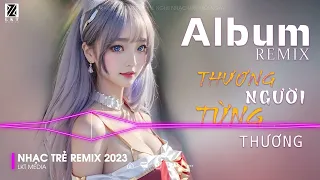 Thương Người Từng Thương Remix | Lững Lờ Hoa Rơi Trôi Trên Sông Remix Hot TikTok | Lk Nhạc Trẻ Remix