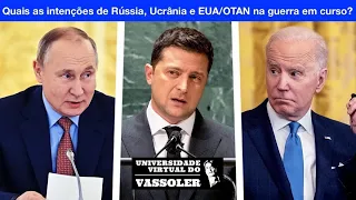 Aula com Vassoler: Quais as intenções de Rússia, Ucrânia e EUA/OTAN na guerra em curso?