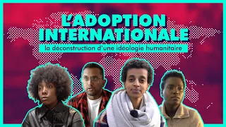 L'adoption internationale : la déconstruction d'une idéologie humanitaire