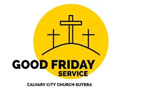 Calvary City Church Sutera | Good Friday Online Service | 10th April 2020