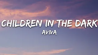 AViVA - Children In The Dark (Lyrics) |1hour Lyrics