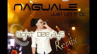 Naguale - Just Let It Be (Night Deejays Remix).flv