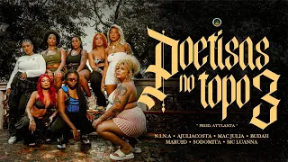 Poetisas no Topo 3 - N.I.N.A | Ajuliacosta | Mac Julia | Budah | Maru2D | Sodomita | Mc Luanna