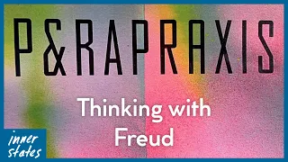 Thinking with Freud | Inner States