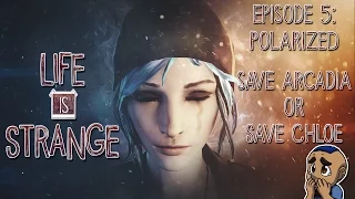 LIFE IS STRANGE | Episode 5: Polarized - Save Arcadia & Save Chloe | Part 4 ENDING & REVIEW