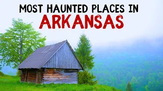 Most Haunted Places in Arkansas