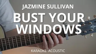 Bust Your Windows - Jazmine Sullivan (Karaoke Acoustic Guitar)