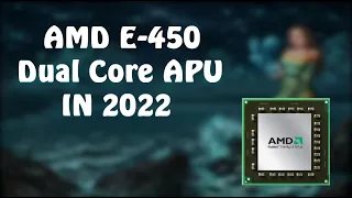 AMD E-450 - Gaming on an old DUAL-Core APU! [HD 6320]