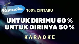[Karaoke] 100% CINTAKU (untuk dirimu 50% untuk dirinya 50%) | Karaoke