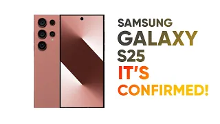 Samsung Galaxy S25 Series - It’s CONFIRMED!