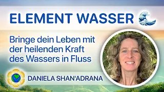 🌊 DIE HEILSAME KRAFT DES WASSERS (mit DANIELA SHAN'ADRANA) 🎙️ SDNZ 03