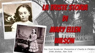 MARY ELLEN WILSON E LA SUA STORIA , CHE HA SEGNATO L'INIZIO DELLA  LOTTA, PER I DIRITTI DEI BAMBINI