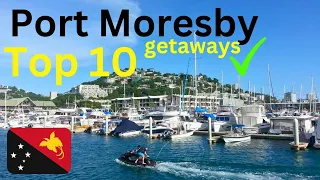 Life in Papua New Guinea Capital Port Moresby | Top 10 Getaways | DAY TRIPS & STAY-OVER [4K HD]