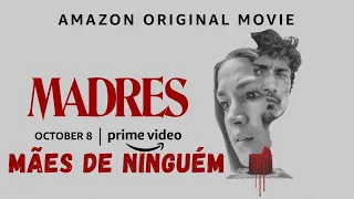 Madres - Mães de  Ninguém 🎬terror envolvendo absurdo da vida real