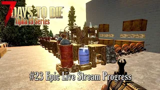 Alpha 19 | New Horde Base Design Idea From Stream! | 7 Days to Die Alpha 19 | Experimental b163 ep23