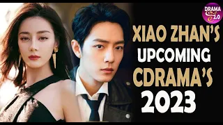 💥Xiao Zhan's Most Anticipated Chinese Drama 2023 And His  Rumored Leading Ladies Revealed💥