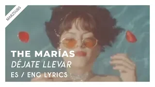 The Marías - Déjate Llevar // Lyrics - Letra